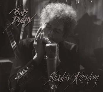 Bob Dylan - Shadow Kingdom - 2023.jpg