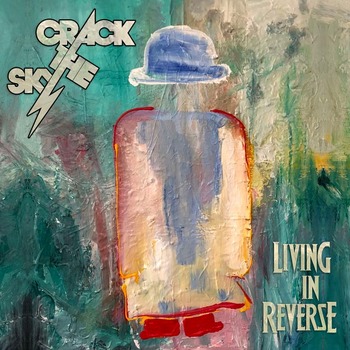 Crack The Sky - Living In Reverse - 2018.jpg