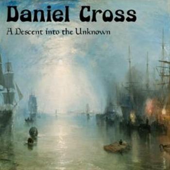 Daniel Cross - A DESCENT INTO THE UNKNOWN - 2023.jpg