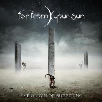 Far From Your Sun - THE ORIGIN OF SUFFERING - 2022.jpg