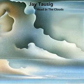 Jay Tausig - HEAD IN THE CLOUDS - 2023.jpg