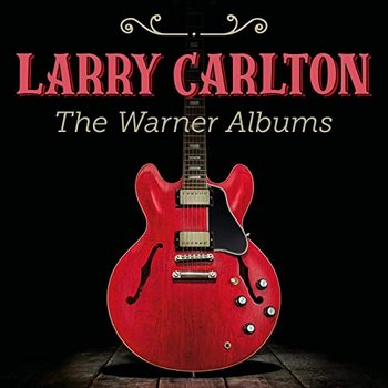 Larry Carlton - The Warner Albums - 2020.jpg