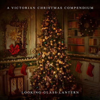 Looking-Glass Lantern - A VICTORIAN CHRISTMAS COMPENDIUM - 2023.jpg