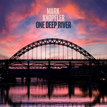Mark Knopfler - One Deep River - 2024.jpg
