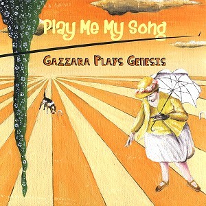 PLAY ME MY SONG(GAZZARA PLAYS GENESIS).jpg