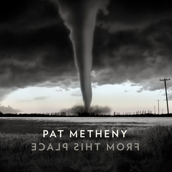 Pat Metheny - From This Place - 2020.png
