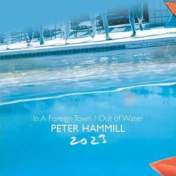 Peter Hammill - IN A FOREIGN TOWN  OUT OF WATER 2023 - 2023.jpg