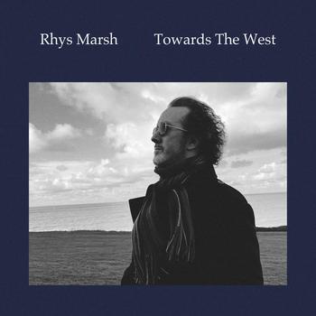 Rhys Marsh and the Autumn Ghost - RHYS MARSH TOWARDS THE WEST - 2023.jpg