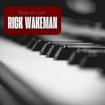 Rick Wakeman - FEAR OF LOVE - 2023.jpg