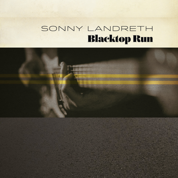 Sonny Landreth - Blacktop Run - 2020.png