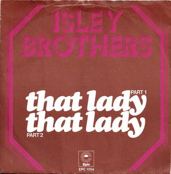The Isley Brothers, 'That Lady (Part 1 and 2)'.jpg