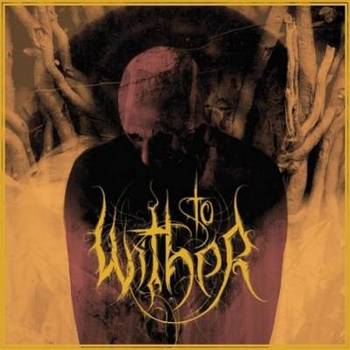 To Wither - Ending Days - 2016.jpg