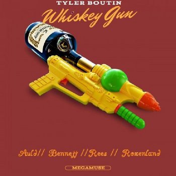 Tyler Boutin - Whiskey Gun - 2020.jpg