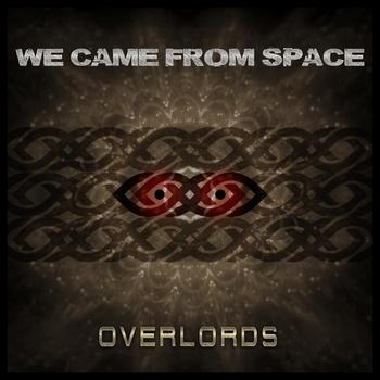 We Came From Space - OVERLORDS - 2023.jpg